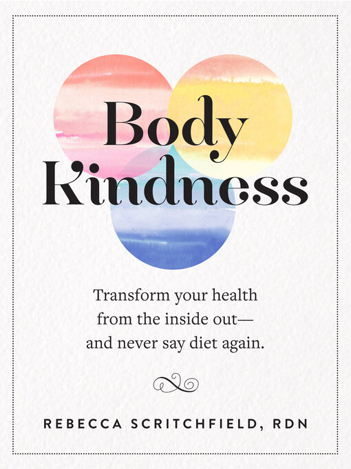 Title details for Body Kindness by Rebecca Scritchfield - Wait list